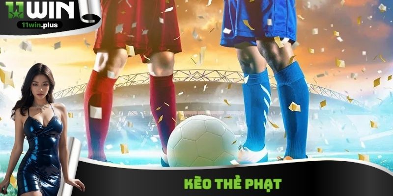 Kèo Thẻ Phạt